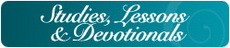 Studies, Lessons & Devotionals Studies, Lessons & Devotionals
